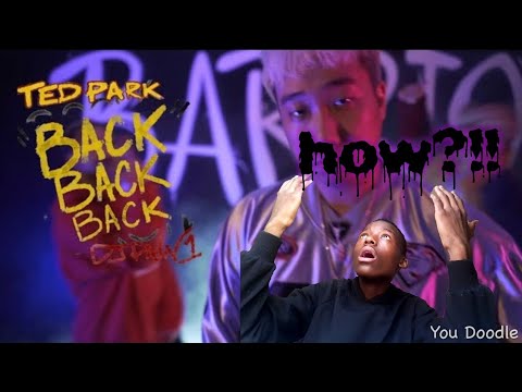 Back back back-Ted Park (Official Video) *REACTION*