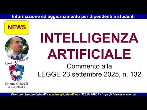 INTELLIGENZA ARTIFICIALE - Commento alla LEGGE 23 settembre 2025, n. 132 di Simone Chiarelli