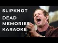 Slipknot Dead Memories Karaoke 