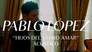 Pablo López - Hijos del Verbo Amar (CMTV Acústico)