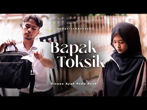 SHORTFILM BAPAK TOKSIK HINA ANAK