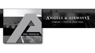 Angels & Airwaves - Stomping the Phantom Brake Pedal