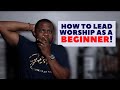How To Lead Worship A Beginner S Guide