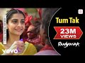 Tum Tak - Raanjhanaa | Sonam Kapoor | Dhanush ...