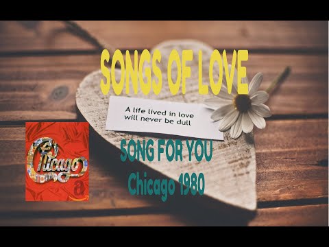 CHICAGO - SONG FOR YOU