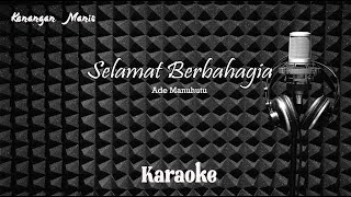 Download lagu Ade Manuhutu Selamat Berbahagia Karaoke tanpa voca... mp3