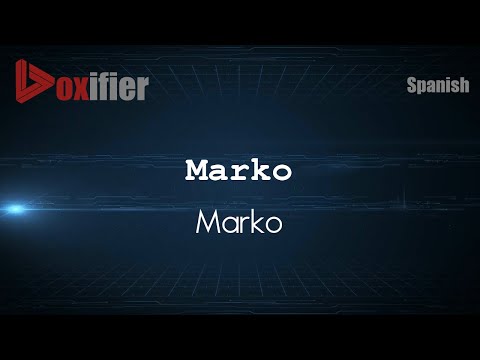 How to Pronounce Marko (Marko) in Spanish - Voxifier.com