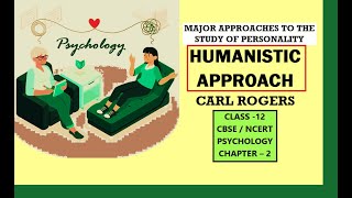 HUMANISTIC APPROACH. CLASS-12, PSYCHOLOGY, CHAPTER-2. #psychology #msw #class12 #cbse #ncert #viral