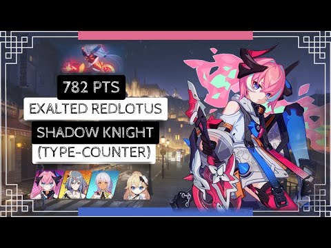 Honkai Impact 3: Exalted RL Shadow Knight  - Type Counter (417D) 782 pts - FT HoS SnS BD 2*