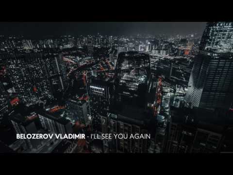 Belozerov Vladimir - I'll See You Again