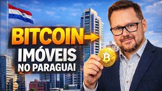Como comprar Imóveis com Bitcoin no Paraguai?
