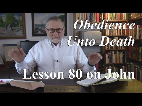 Obedience Unto Death, Lesson 80 on John 10:17-18, teaching verse-by-verse
