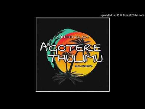 CapeHenslow - A'GOTERE THULIMU ( Audio) 2020