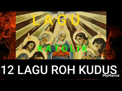 LAGU ROHANI KATOLIK: 12 LAGU ROH KUDUS | PENTAKOSTA|