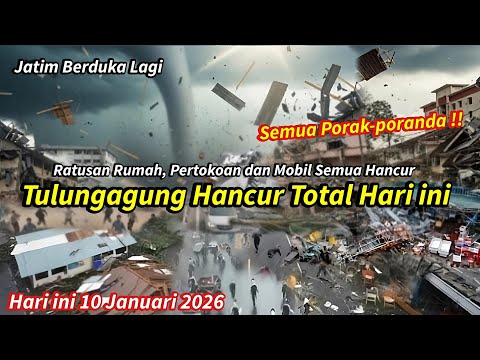 KOTA TULUNGAGUNG HANCUR TOTAL || BADAI TORNADO 175KM PERJAM DI TULUNGAGUNG HARI INI -10 JANUARI 2026