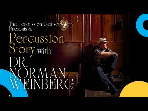 Dr. Norm Weinberg | A Percussion Story