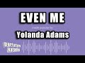 Yolanda Adams - Even Me (Karaoke Version)