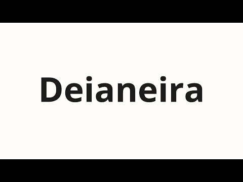 How to pronounce Deianeira
