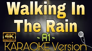 WALKING IN THE RAIN - A1 (HD KARAOKE Version)