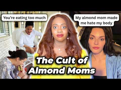 Almond Moms Want Their Daughters to STARVE