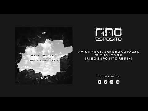 Avicii feat. Sandro Cavazza - Without You (Rino Esposito Remix) **FREE DOWNLOAD**