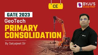Primary Consolidation in Geotech | Consolidation for GATE 2023 Civil Engineering (CE) | BYJU'S GATE