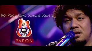 Koi Paas Aaya Sawere Sawere - Papon  MTV Unplugged