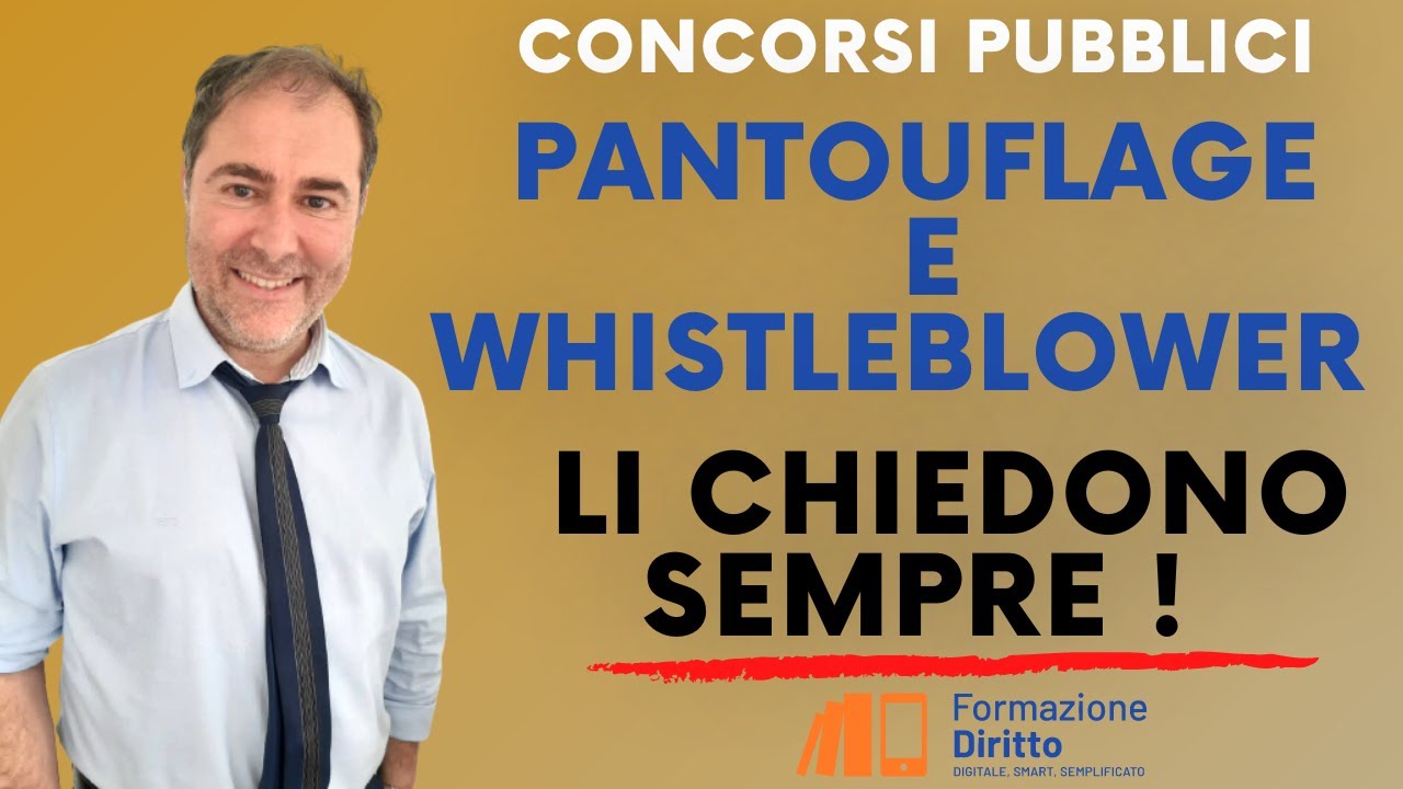 Diritto amministrativo : PANTOUFLAGE e WHISTLEBLOWER - Li chiedono sempre ai concorsi