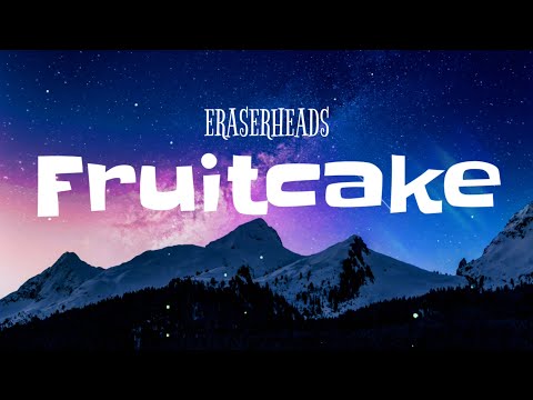Fruitcake Lyrics - Eraserheads