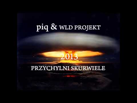 piq & WLD PROJEKT   Przychylni skurwiele (2013) / accommodating fuckers