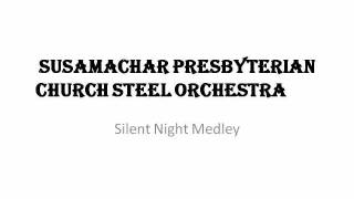 Susamachar Presbyterian Church Steel Orchestra - Silent Night Medley
