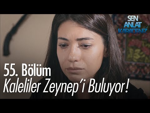Kaleliler Zeynep'i buluyor! - Sen Anlat Karadeniz 55. Bölüm