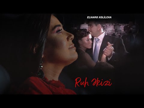 Elnarə Xəlilova — Ruh Əkizi (Rəsmi Musiqi Videosu)