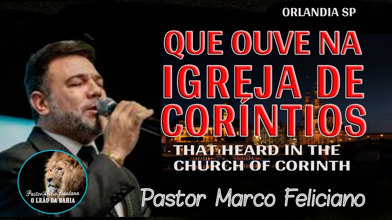 QUE OUVE NA IGREJA DE CORINTOS - PASTOR MARCO FELICIANO
