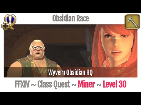 FFXIV Miner Quest Level 30 ~ A Realm Reborn ~ Obsidian Race (Wyvern Obsidian HQ)