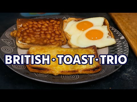 The Big British Toast Trio | Cheese, Egg & Beans on Toast Recipe