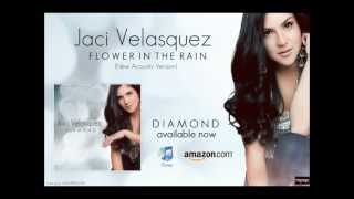 Jaci Velasquez | Flower In The Rain (New Acoustic Version)