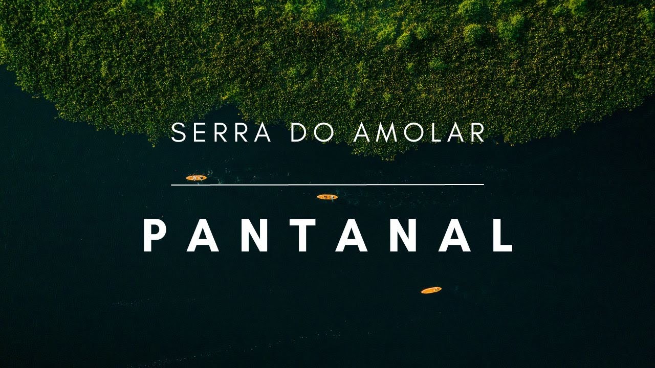 PANTANAL na Serra do Amolar Mato Grosso do Sul