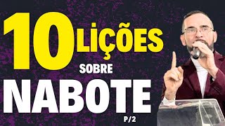 ✅️ PREGAÇÃO SOBRE NABOTE. Parte 2. 10 Lições.