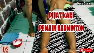 Download lagu pijat kaki pemain badminton yang sakit part 1 by.Dewa sampit mp3