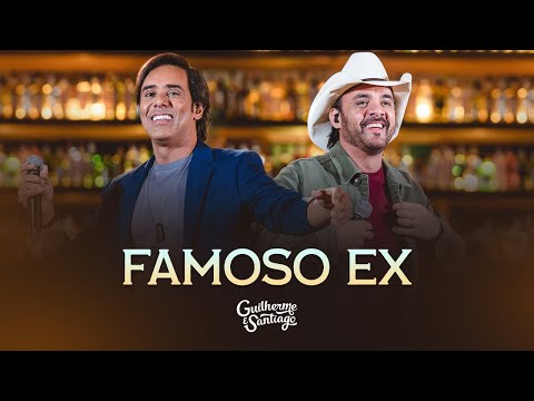 Famoso Ex - Guilherme e Santiago