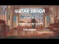 Guitar Sikhda | Lofi-[Slowed and Reverb] | Jassie Gill | FEEL MUSIC