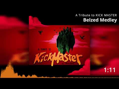 A Tribute to KICK MASTER: Track 5 - Belzed Medley