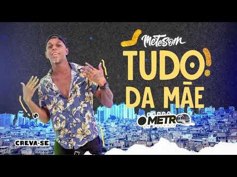Banda O Metrô  - Tudo Da Mãe (Música Oficial)  | Mete Som
