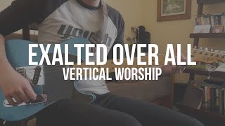 Exalted Over All | Vertical Worship | Lead Guitar