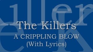 The Killers - A Crippling Blow (With Lyrics)