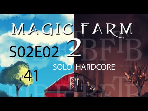 Magic Farm 2 Solo Hardcore S02E02 (#41) : Alumite!