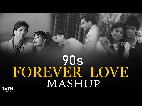 90's Forever Love Mashup | 90's Hits Songs Mashgup | 90s Classic Love Mashup |  ZAYN MASHUP