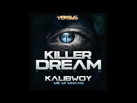 KALIBWOY   WE WI WHAAN KILLER DREAM RIDDIM