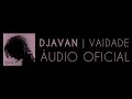 Djavan - Estátua De Sal (Vaidade) [Áudio Oficial]